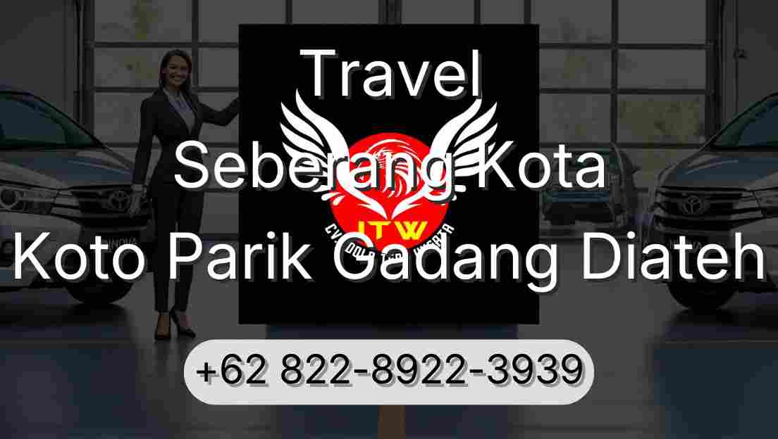 Travel Seberang Kota Koto Parik Gadang Diateh