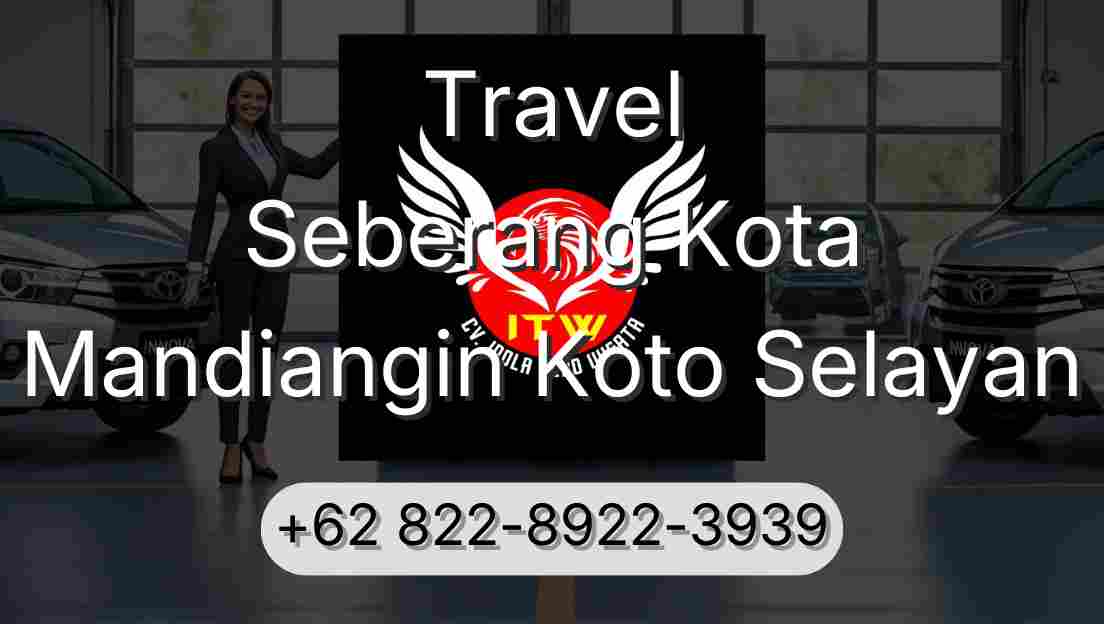 Travel Seberang Kota Mandiangin Koto Selayan