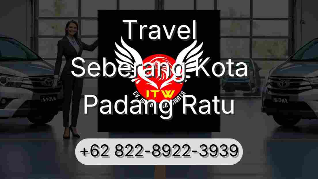 Travel Seberang Kota Padang Ratu