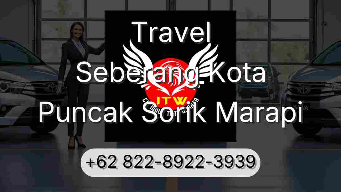 Travel Seberang Kota Puncak Sorik Marapi