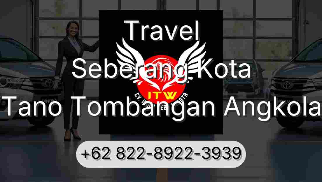 Travel Seberang Kota Tano Tombangan Angkola