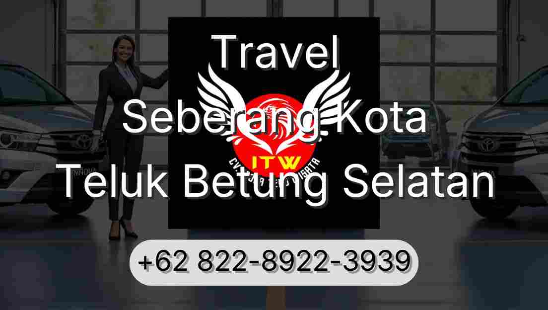 Travel Seberang Kota Teluk Betung Selatan