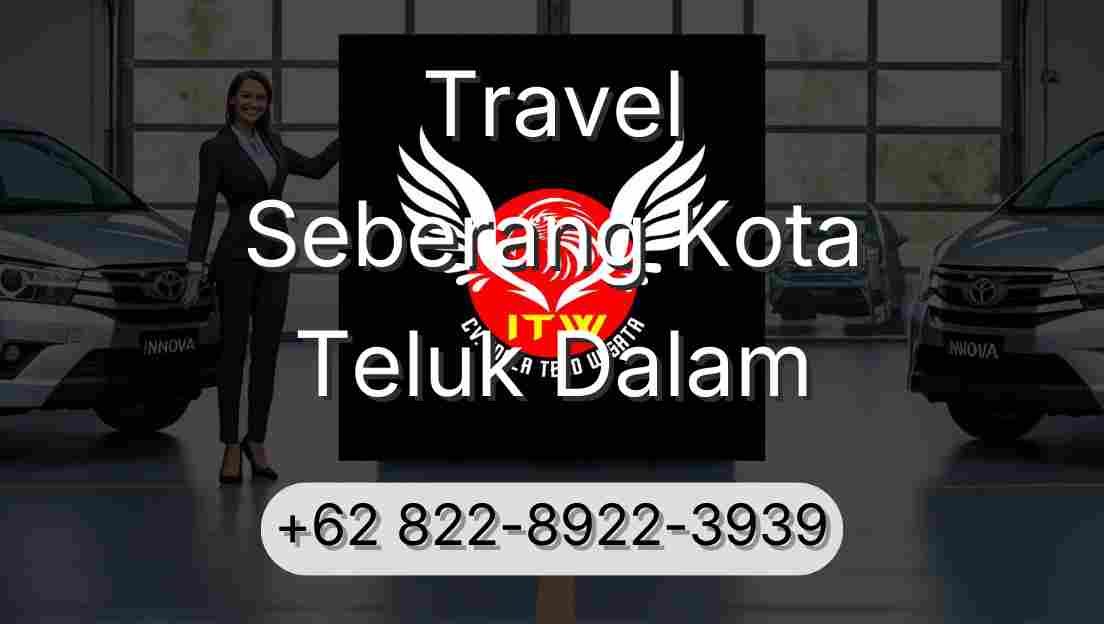 Travel Seberang Kota Teluk Dalam