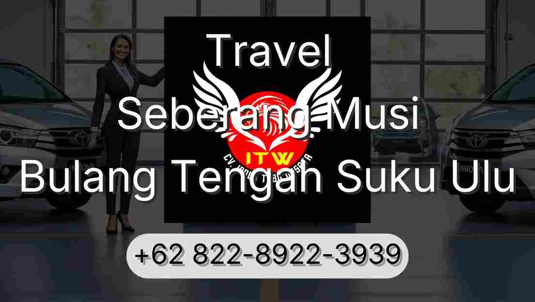 Travel Seberang Musi Bulang Tengah Suku Ulu