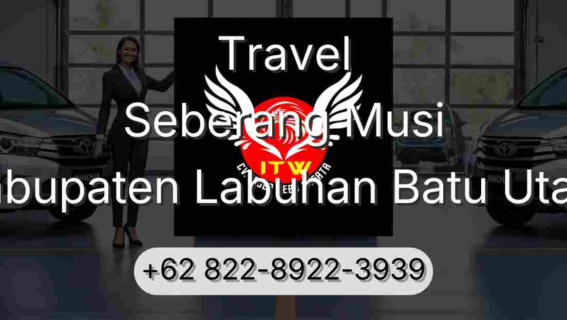 Travel Seberang Musi Kabupaten Labuhan Batu Utara