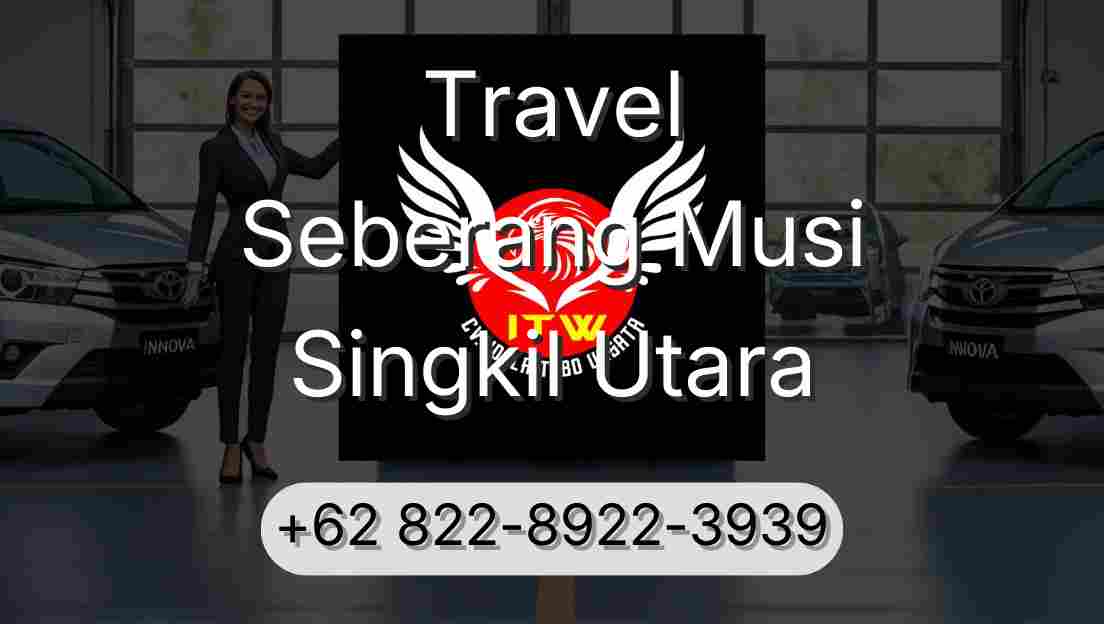 Travel Seberang Musi Singkil Utara