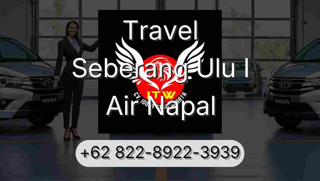 Travel Seberang Ulu I Air Napal
