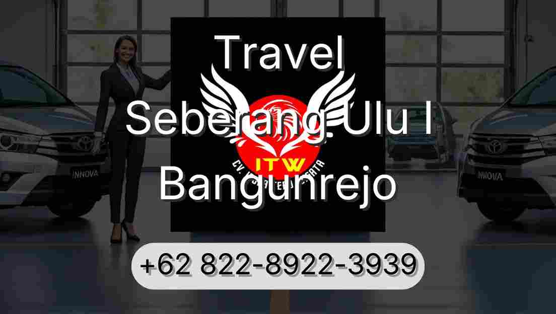 Travel Seberang Ulu I Bangunrejo