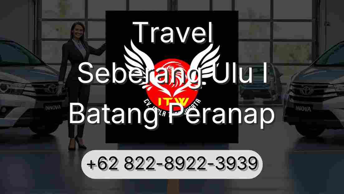 Travel Seberang Ulu I Batang Peranap