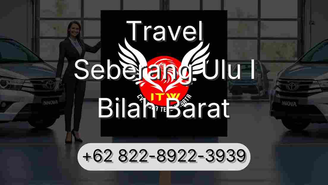 Travel Seberang Ulu I Bilah Barat