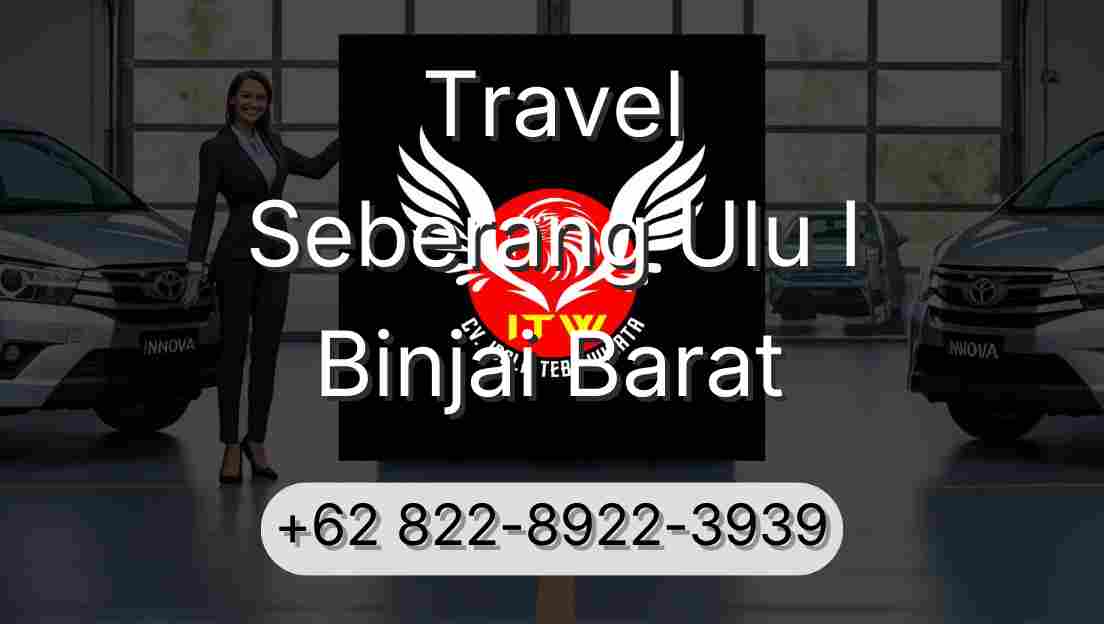 Travel Seberang Ulu I Binjai Barat