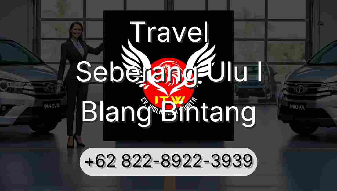 Travel Seberang Ulu I Blang Bintang