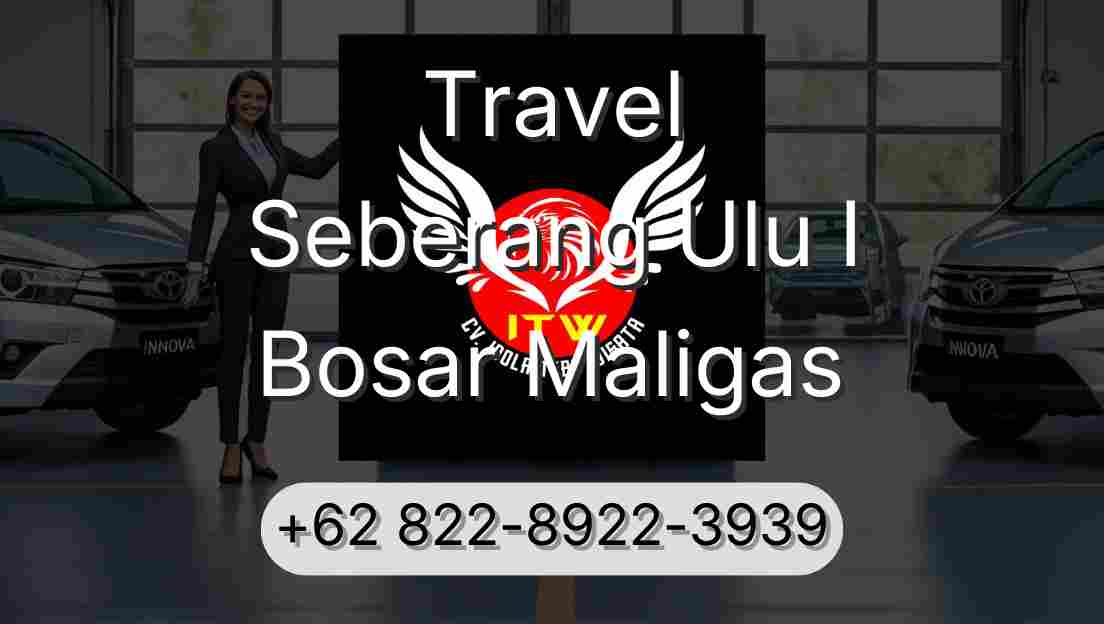 Travel Seberang Ulu I Bosar Maligas