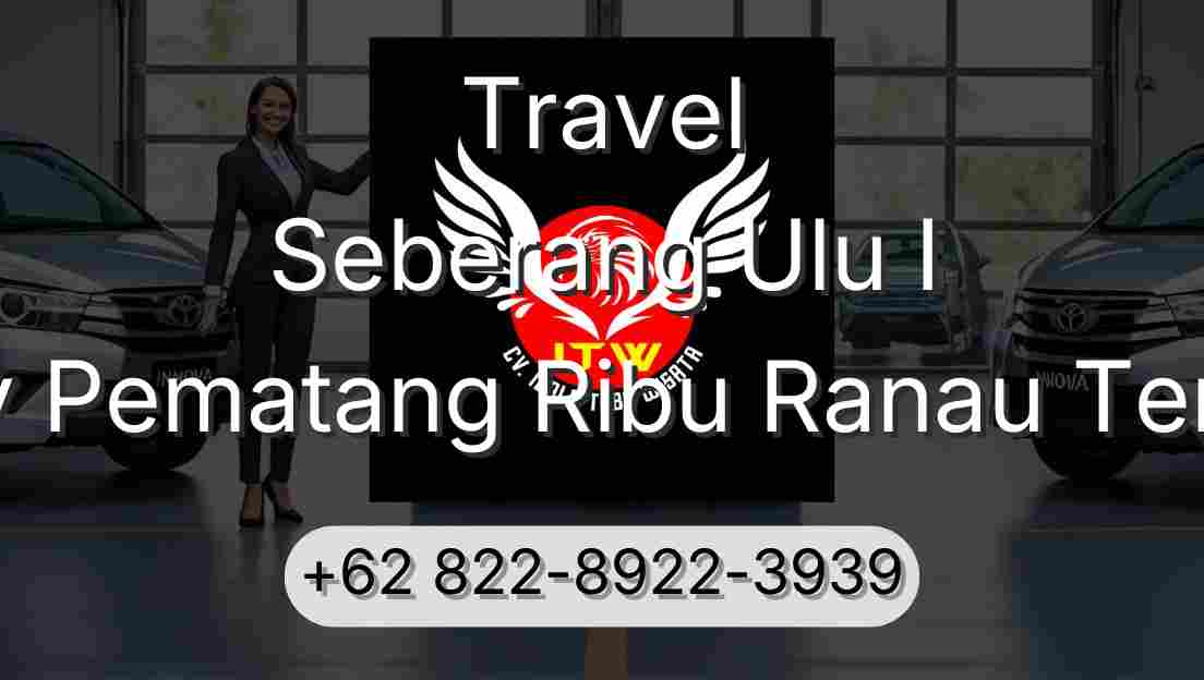 Travel Seberang Ulu I Buay Pematang Ribu Ranau Tengah