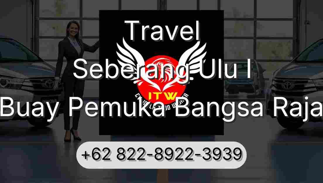 Travel Seberang Ulu I Buay Pemuka Bangsa Raja
