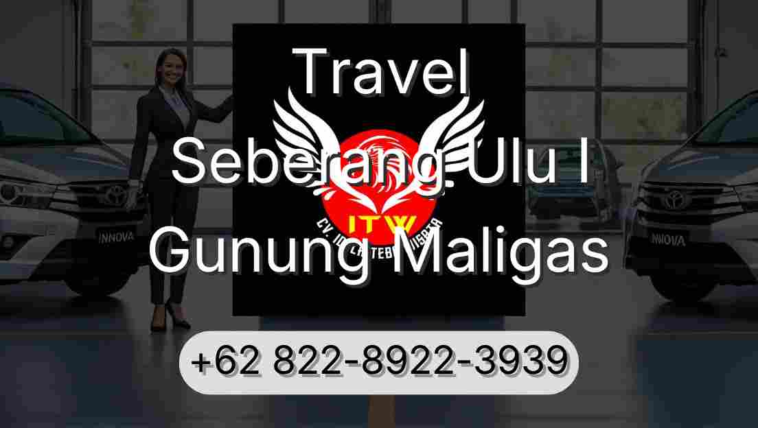 Travel Seberang Ulu I Gunung Maligas