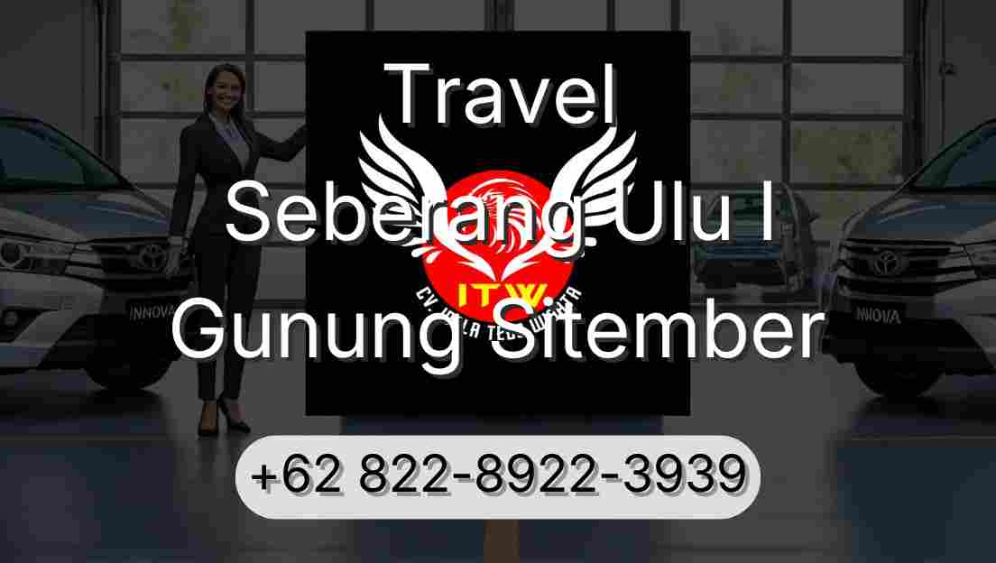 Travel Seberang Ulu I Gunung Sitember