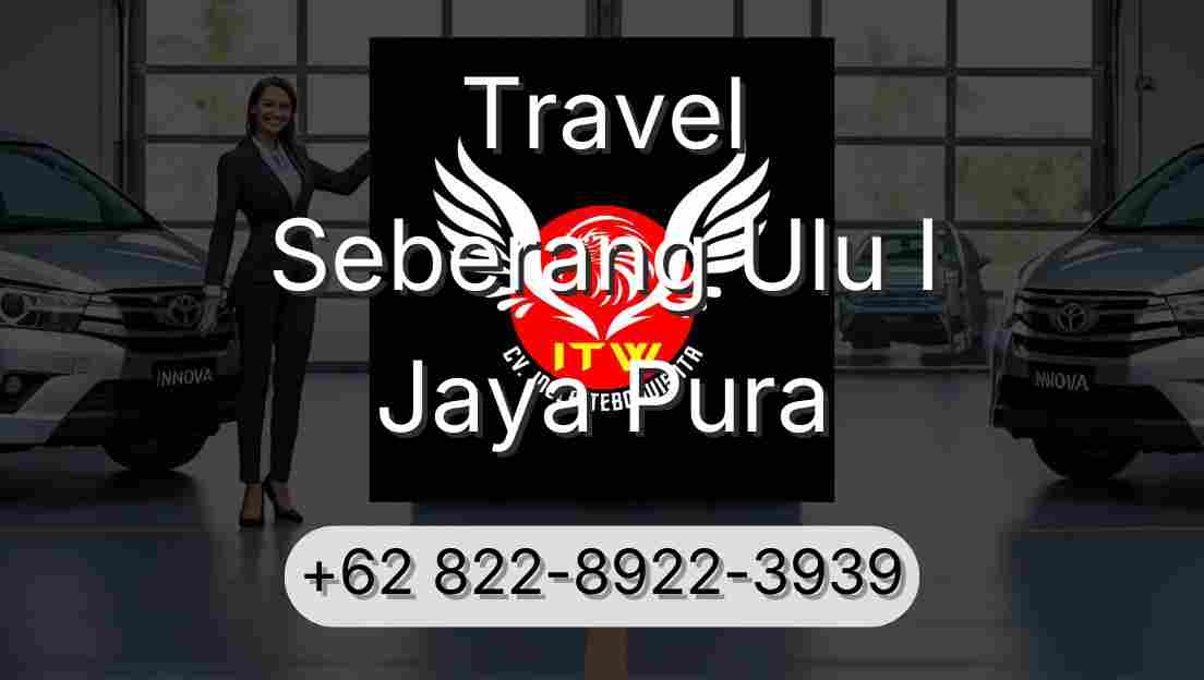 Travel Seberang Ulu I Jaya Pura