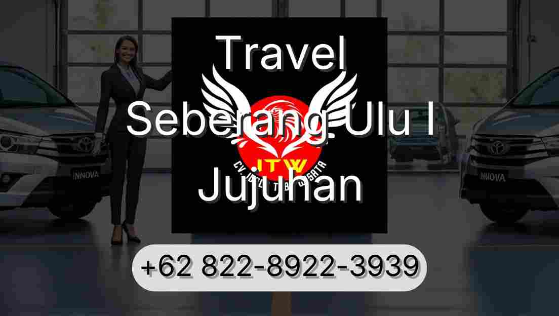 Travel Seberang Ulu I Jujuhan