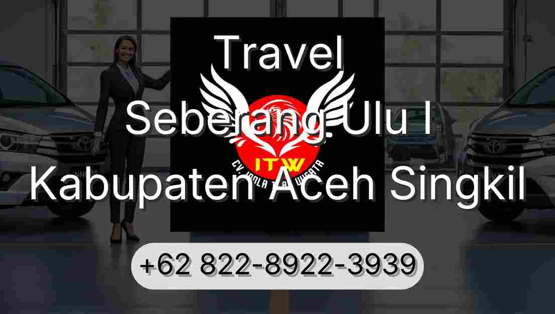 Travel Seberang Ulu I Kabupaten Aceh Singkil
