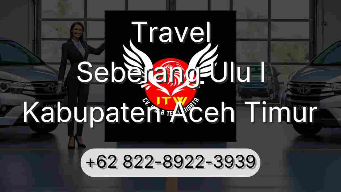 Travel Seberang Ulu I Kabupaten Aceh Timur