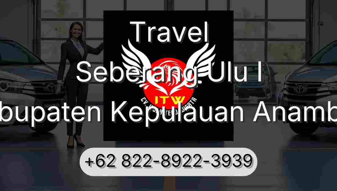 Travel Seberang Ulu I Kabupaten Kepulauan Anambas
