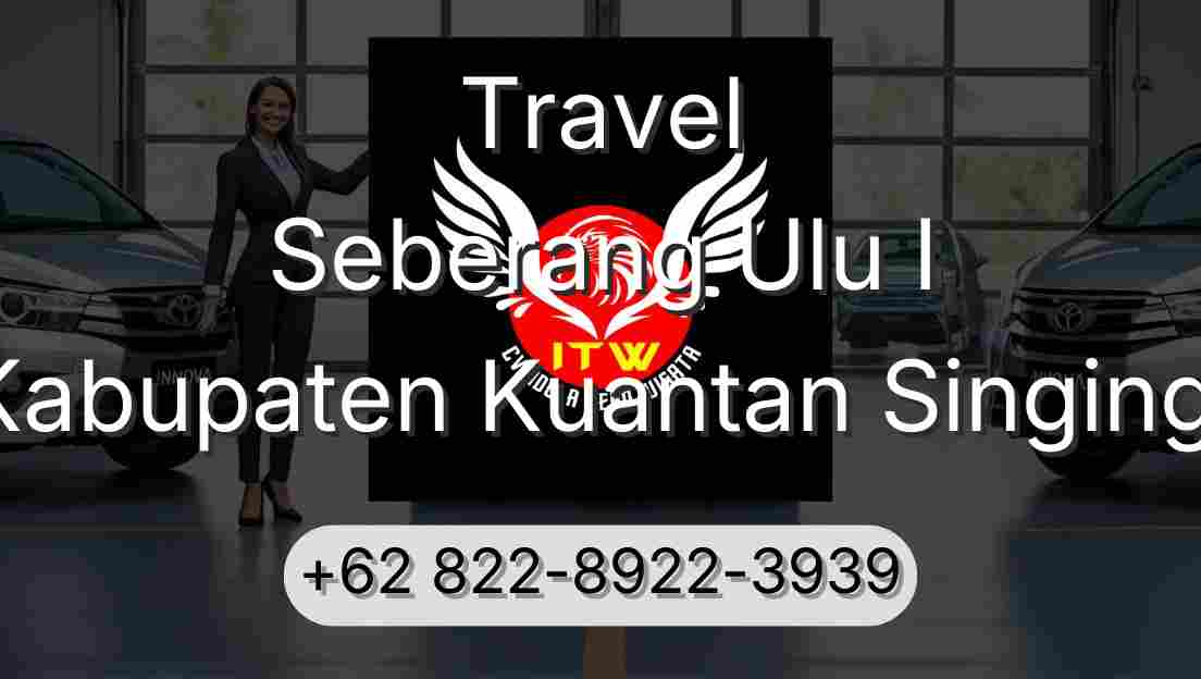 Travel Seberang Ulu I Kabupaten Kuantan Singingi