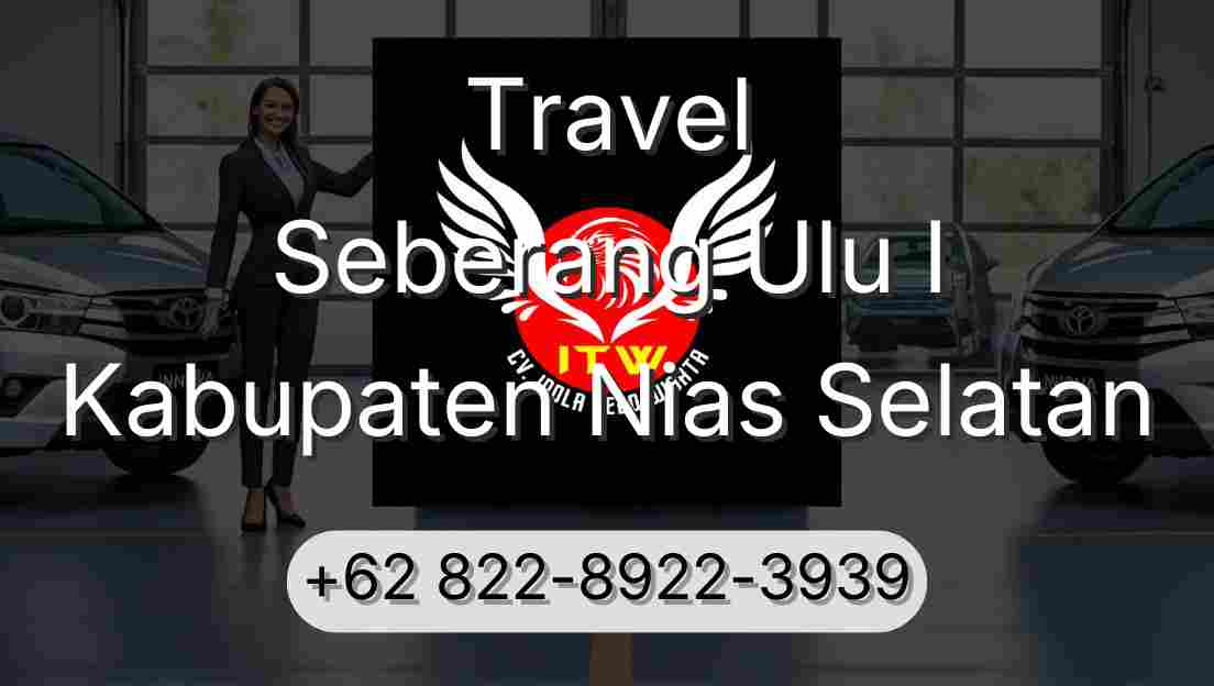 Travel Seberang Ulu I Kabupaten Nias Selatan
