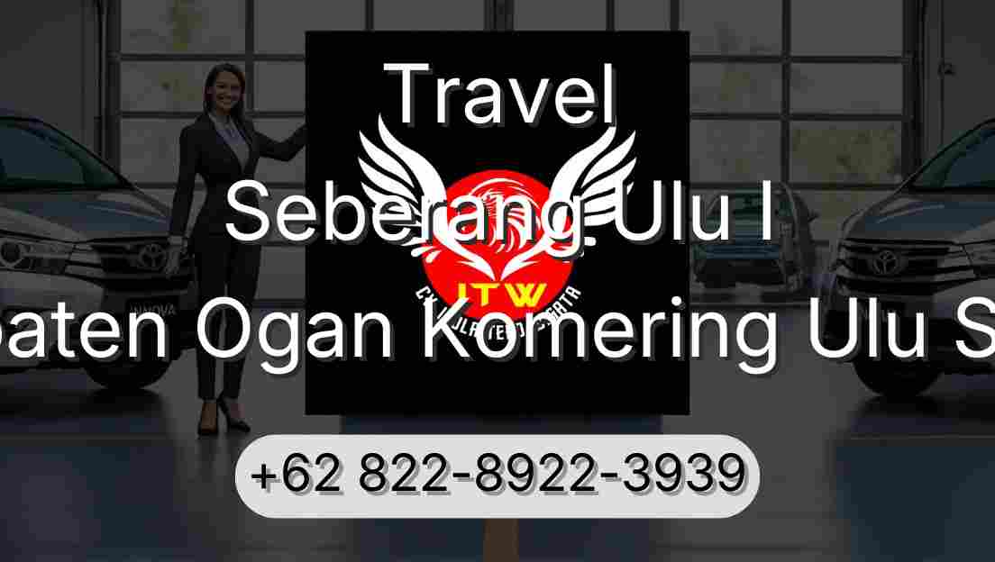 Travel Seberang Ulu I Kabupaten Ogan Komering Ulu Selatan