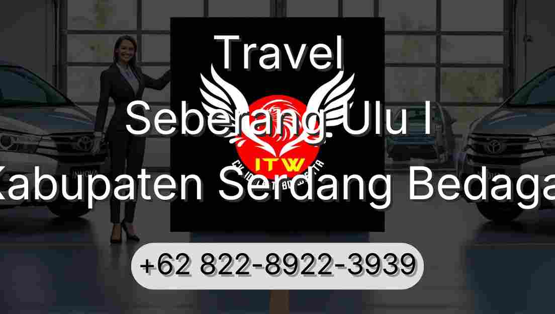 Travel Seberang Ulu I Kabupaten Serdang Bedagai