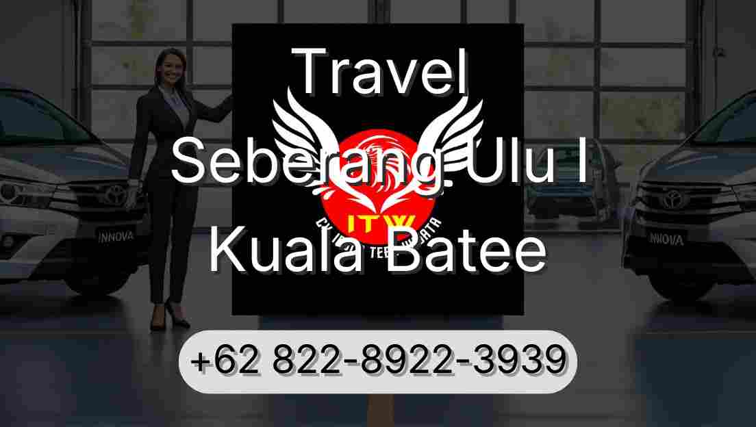 Travel Seberang Ulu I Kuala Batee