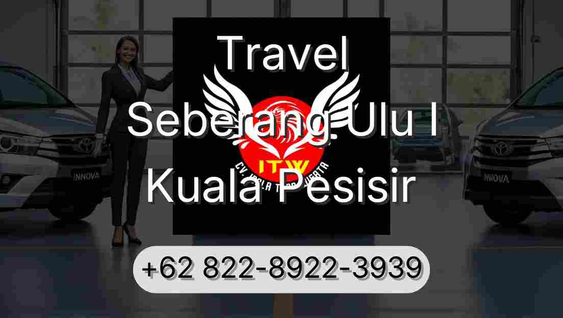 Travel Seberang Ulu I Kuala Pesisir