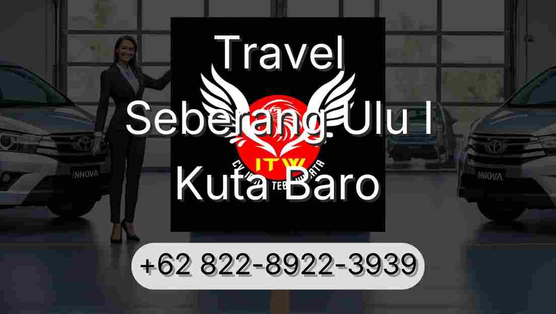 Travel Seberang Ulu I Kuta Baro
