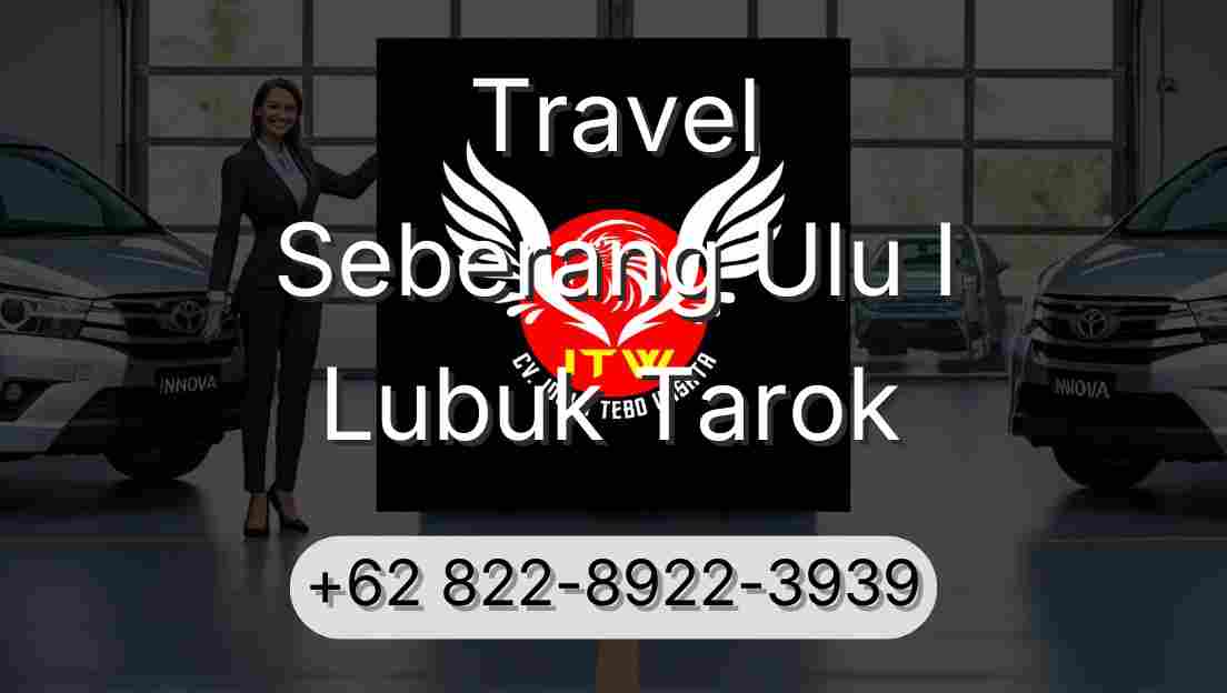 Travel Seberang Ulu I Lubuk Tarok