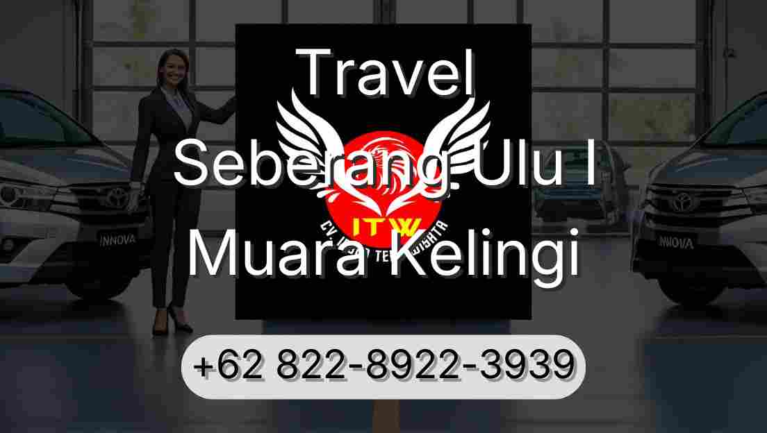 Travel Seberang Ulu I Muara Kelingi