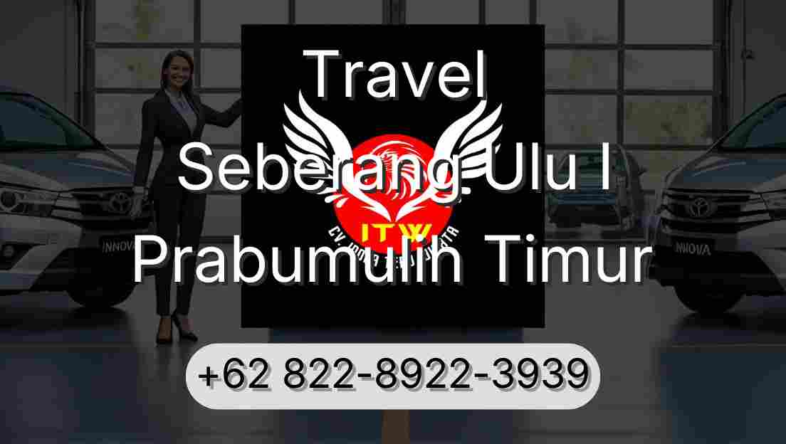 Travel Seberang Ulu I Prabumulih Timur