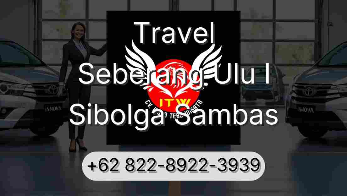 Travel Seberang Ulu I Sibolga Sambas