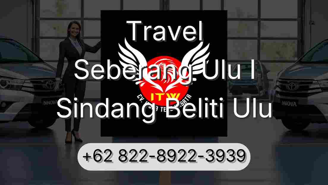 Travel Seberang Ulu I Sindang Beliti Ulu