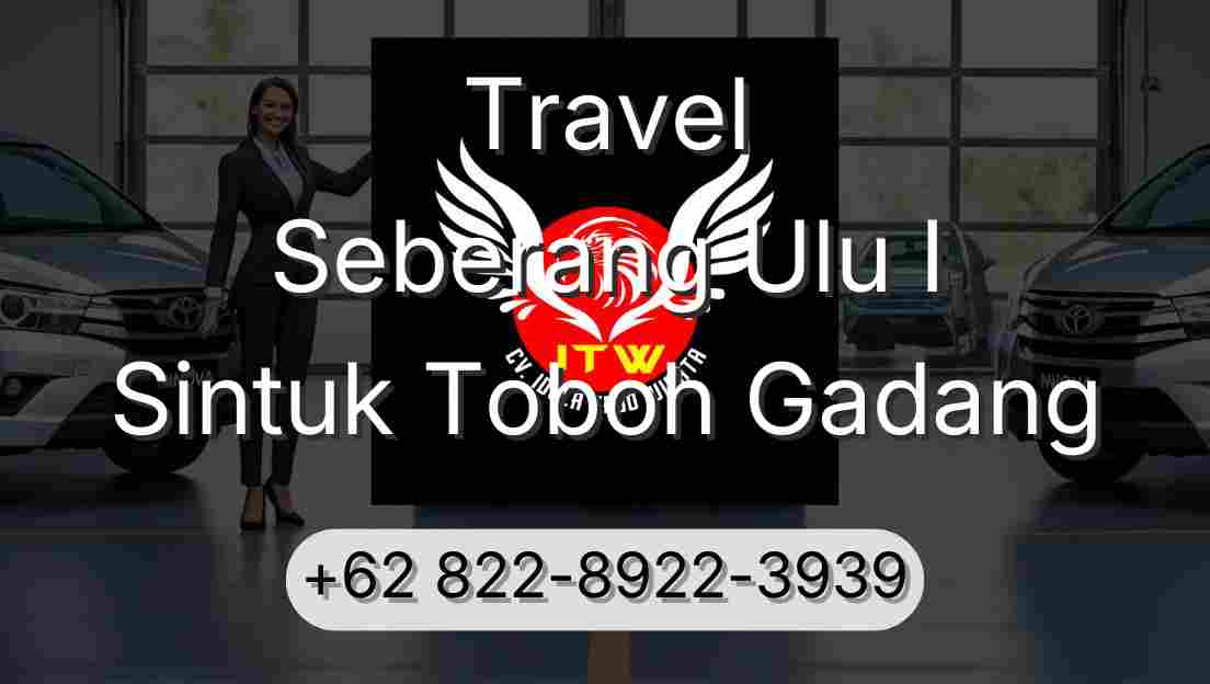 Travel Seberang Ulu I Sintuk Toboh Gadang