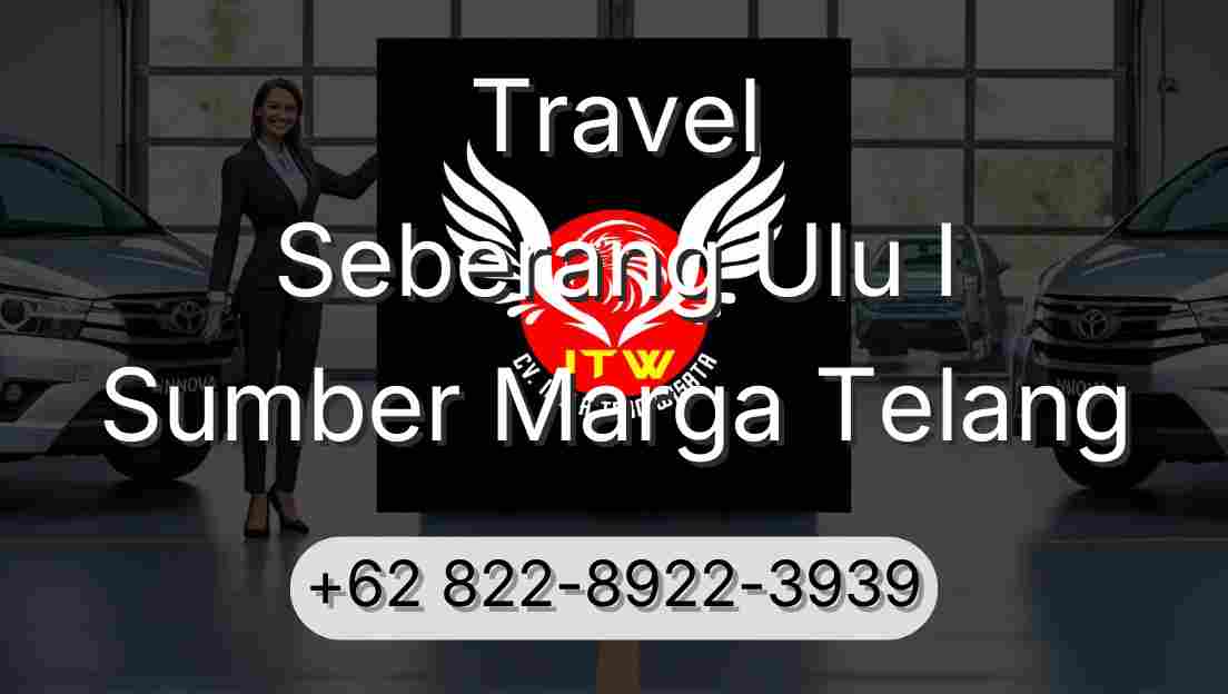 Travel Seberang Ulu I Sumber Marga Telang