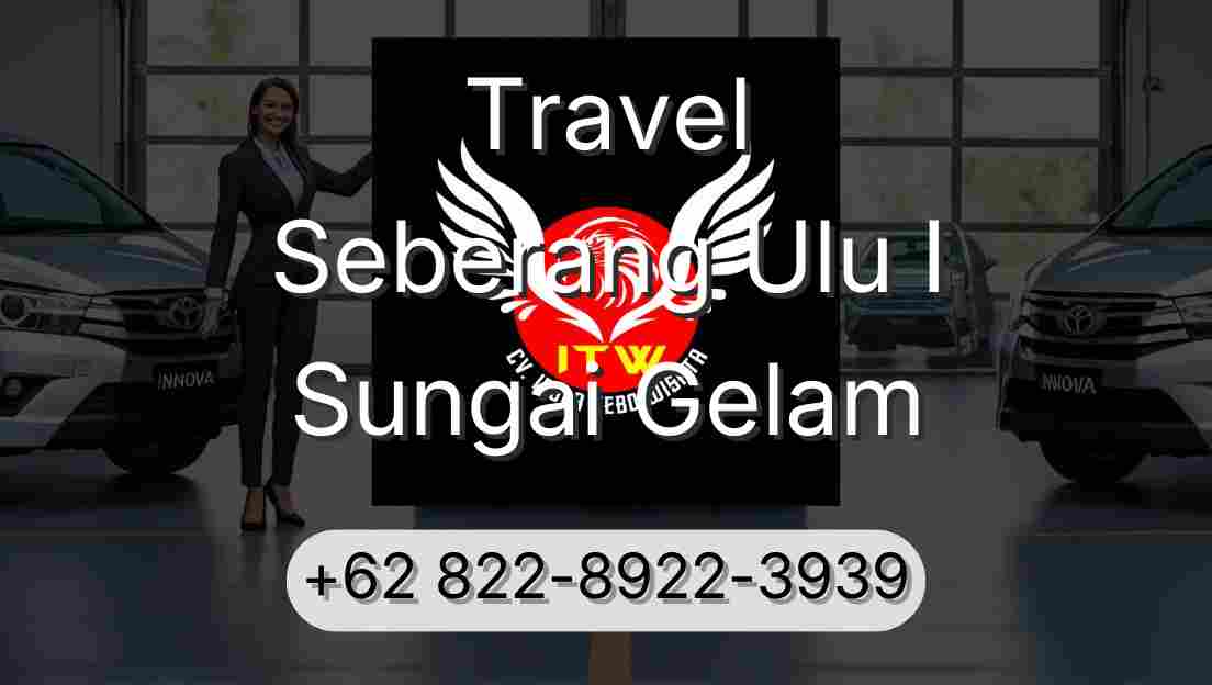 Travel Seberang Ulu I Sungai Gelam