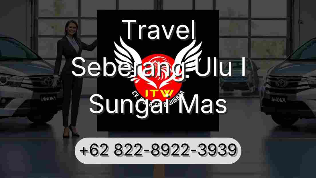 Travel Seberang Ulu I Sungai Mas