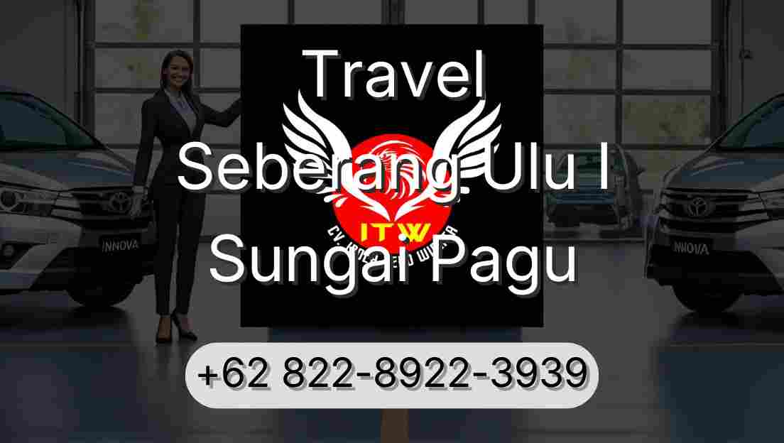 Travel Seberang Ulu I Sungai Pagu