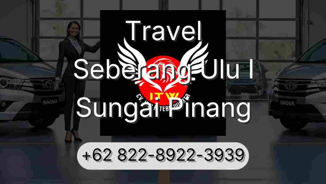 Travel Seberang Ulu I Sungai Pinang