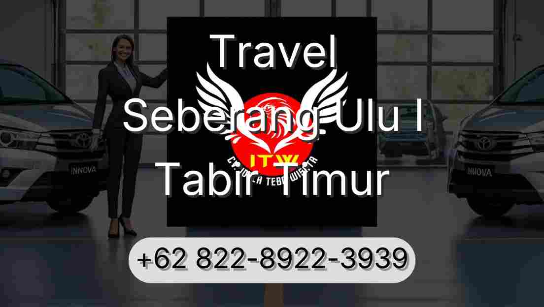 Travel Seberang Ulu I Tabir Timur
