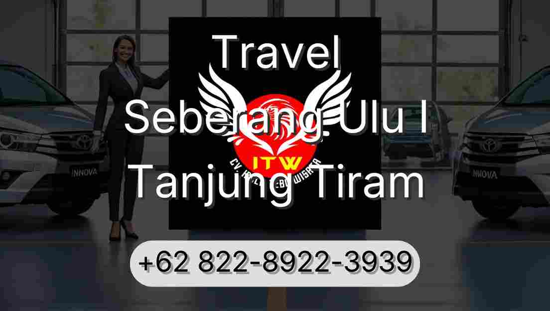 Travel Seberang Ulu I Tanjung Tiram