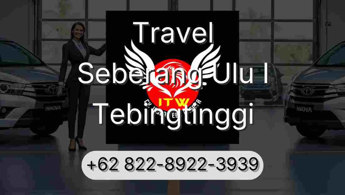 Travel Seberang Ulu I Tebingtinggi