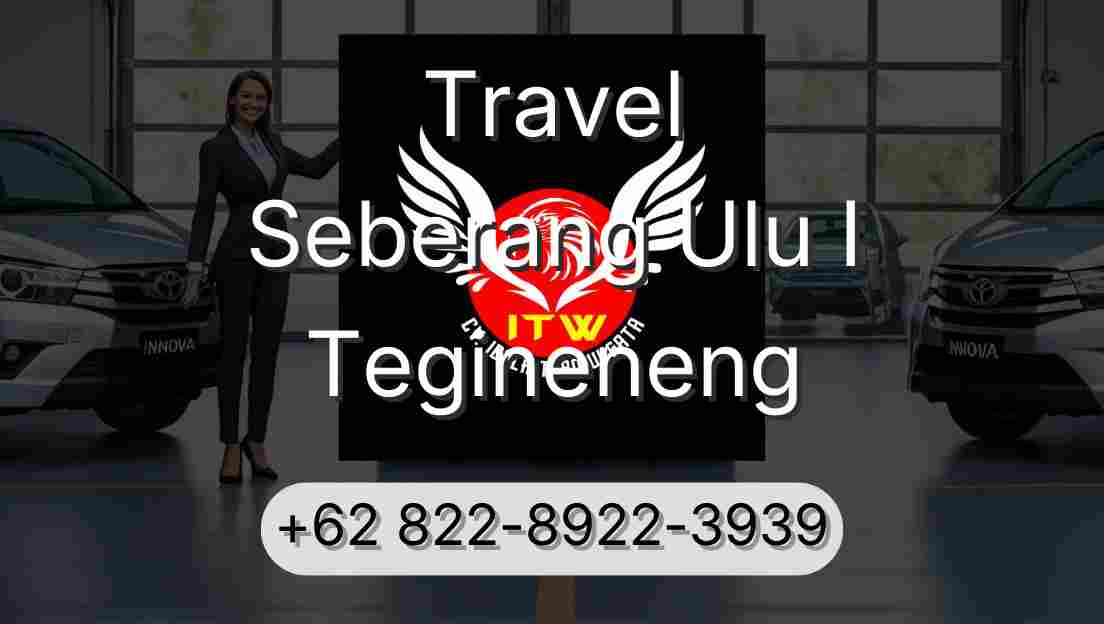 Travel Seberang Ulu I Tegineneng