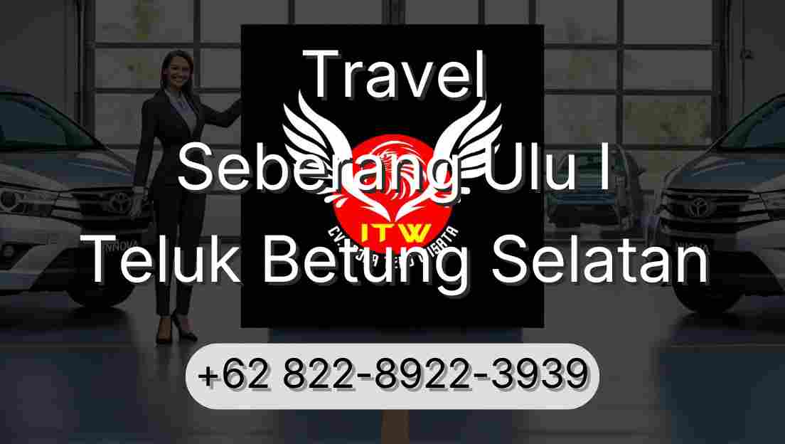Travel Seberang Ulu I Teluk Betung Selatan