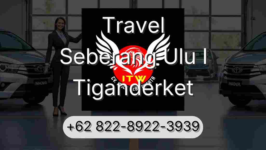 Travel Seberang Ulu I Tiganderket